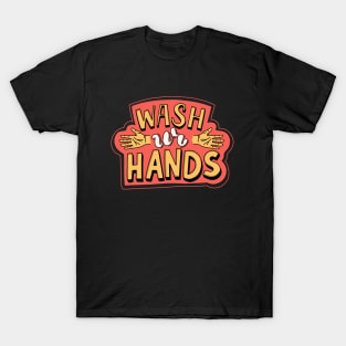 Wash Your Hands T-Shirt